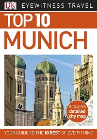 Top 10 Munich (DK Eyewitness Top 10 Travel Guide), 2nd Edition Top 10 Munich (DK Eyewitness Top 10 Travel Guide), 2nd Edition