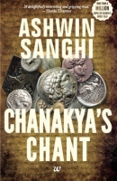 Chanakyas Chant by Sanghi Ashwin Chanakyas Chant by Sanghi Ashwin