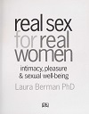 Real Sex for Real Women - Intemacy, Pleasure, and Sexual Wellbeing