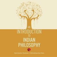 An Introduction to Indian Philosophy 2018