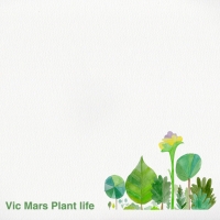 Vic Mars - Plant life (2016) [Opus]