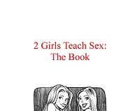 2 Girls Teach Sex - The Book By Shawna Lenee 2 Girls Teach Sex - The Book By Shawna Lenee