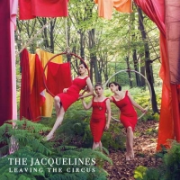 The Jacquelines - Leaving The Circus [2018] [320 KBPS][Pradyutvam]