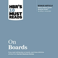 HBR's 10 Must Reads on Boards 2020 - Harvard Business Review