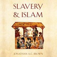 Slavery and Islam - Jonathan A. C. Brown 2020 [M4B]