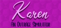Karen: An Outrage Simulator Karen: An Outrage Simulator
