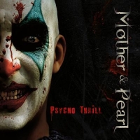 Mother & Pearl (Fra) - Psycho Thrill (2017) [mp3@320] [Modern/Thrash Metal]