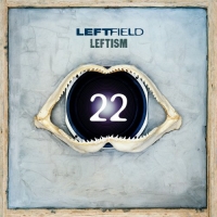 Leftfield - Leftism 22 (2CD)  (2017) [24-44.1Hi-Res] [FLAC] [DJ]