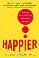 Happier: Learn the Secrets to Daily Joy and Lasting Fulfillment