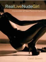 Real Live Nude Girl - Chronicles of Sex-Positive Culture Real Live Nude Girl - Chronicles of Sex-Positive Culture