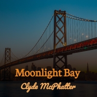 Clyde McPhatter & The Drifters - Moonlight Bay (2019) [320KBPS] {PsychoMuzik}⚡