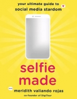 Selfie Made - Meridith Valiando Rojas [EN EPUB] [ebook] [ps]