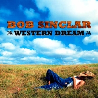 Bob Sinclar - Western Dream (2006) Flac