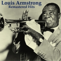 Louis Armstrong - Remastered Hits (All Tracks Remastered) Mp3 320kbps [PMEDIA] ️