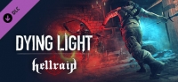 Dying Light - Hellraid Dying Light - Hellraid