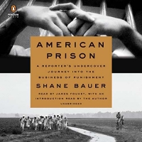 American Prison - Shane Bauer - 2018 (Nonfiction) [Audiobook] (miok) [WWRG]