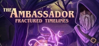 The Ambassador: Fractured Timelines The Ambassador: Fractured Timelines