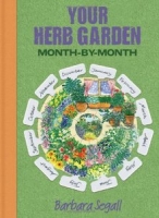 Your Herb Garden: Month-By-Month by Barbara Segall (.ePUB)