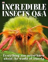 Incredible Insects Q & A By DK Publishing Incredible Insects Q & A By DK Publishing