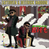 Zaytoven & Deitrick Haddon – Greatest Gift [2018] (320 Kbps) [pradyutvam]