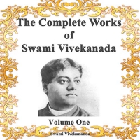 The Complete Works of Swami Vivekananda Volume 1 - Swami Vivekananda