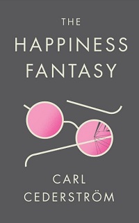The Happiness Fantasy by Carl Cederstrom