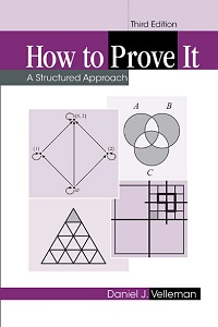 How to Prove It - A Structured Approach, 3rd Edition How to Prove It - A Structured Approach, 3rd Edition