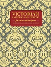 Victorian Patterns And Designs For Artists And Designers