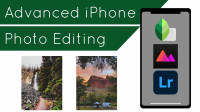 Skillshare - Advanced iPhone Photo Editing in Snapseed, Lightroom, and Darkroom