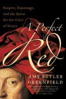 A Perfect Red by Amy Butler Greenfield (.ePUB) A Perfect Red by Amy Butler Greenfield (.ePUB)