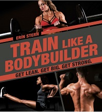 Train Like a Bodybuilder - Get Lean, Get Big, Get Strong Train Like a Bodybuilder - Get Lean, Get Big, Get Strong