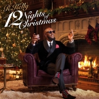R. Kelly - 12 Nights Of Christmas (2016) (320) [DJ]