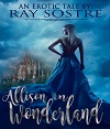 Allison In Wonderland - An Erotic Tale Allison In Wonderland - An Erotic Tale