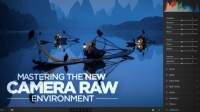 Skillshare - Mastering the New Camera Raw Environment
