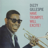 Dizzy Gillespie - Have Trumpet, Will Excite! (1959) [EAC-FLAC]