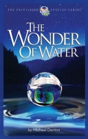 The Wonder of Water by Michael Denton (2017)