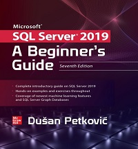 Microsoft SQL Server 2019 - A Beginner’s Guide, 7th Edition