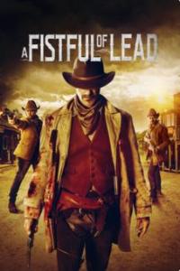 A Fistful Of Lead 2018 HDRip XviD AC3-EVO[TGx]