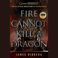 Fire Cannot Kill a Dragon - James Hibberd - 2020 (Arts) [Audiobook] (miok)