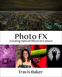 Photo FX - Creating Optical Effects In-Camera