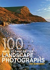 100 Ways To Take Better Landscape Photographs 100 Ways To Take Better Landscape Photographs