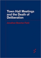 [ FreeCourseWeb ] Town Hall Meetings and the Death of Deliberation