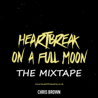 Chris Brown - Heartbreak on a Full Moon (The Mixtape 320kbps)[2017]