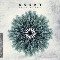 Dusky - Stick By This [2011] - 320KBPS