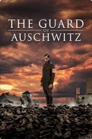 The Guard of Auschwitz (2018) 720p WEB-DL 700MB - MkvCage