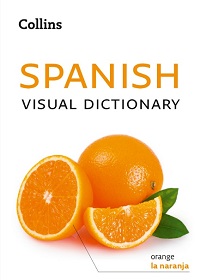 Collins Spanish Visual Dictionary Collins Spanish Visual Dictionary