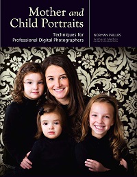 Mother and Child Portraits - Techniques for Professional Digital Photographers Mother and Child Portraits - Techniques for Professional Digital Photographers