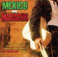 Mexico & Mariachis - Robert Rodriguez's El Mariachi ALBUM