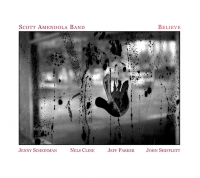 Scott Amendola Band - Believe (2005)