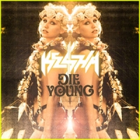 Ke$ha - Die Young Ke$ha - Die Young